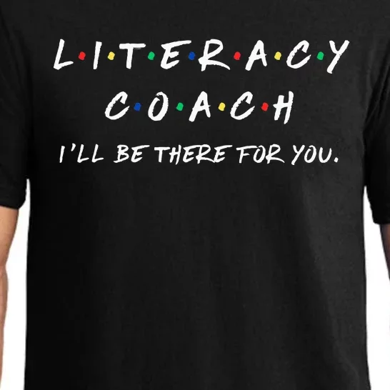 Literacy Coach ILl Be There For You Reading Teacher Teach Pajama Set