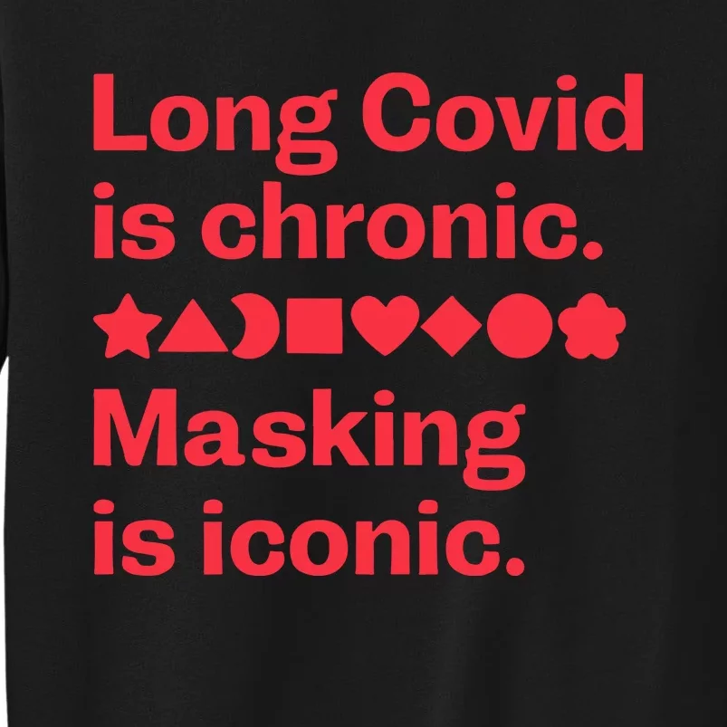 Long Covid Is Chronic Making Is Iconic Tall Sweatshirt