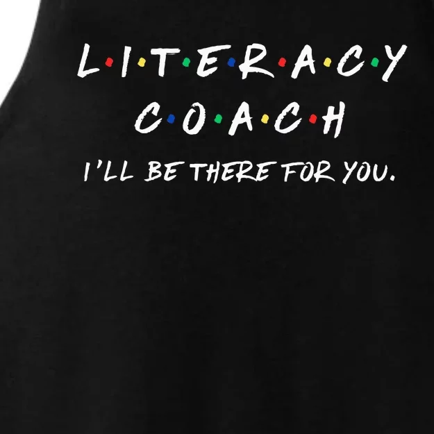 Literacy Coach ILl Be There For You Reading Teacher Teach Ladies Tri-Blend Wicking Tank