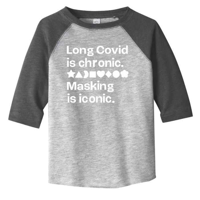 Long Covid Is Chronic Masking Is Iconic Toddler Fine Jersey T-Shirt