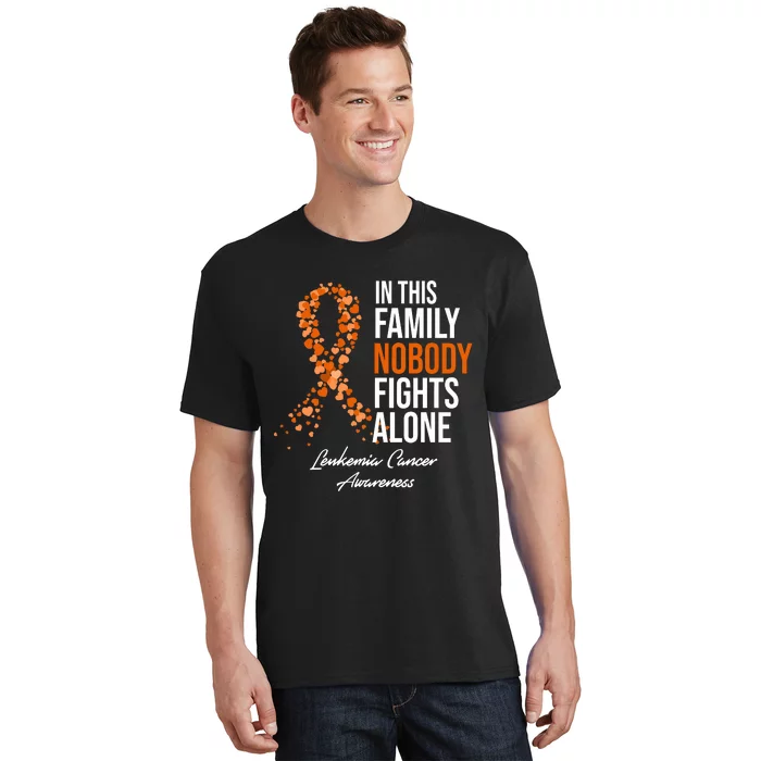 Leukemia Cancer In This Family Nobody Fights Alone T-Shirt