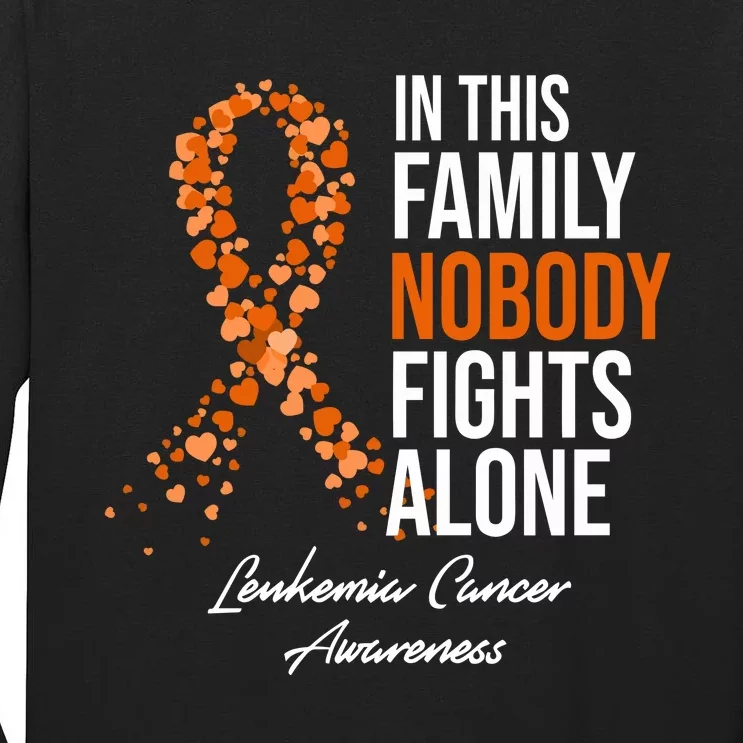 Leukemia Cancer In This Family Nobody Fights Alone Tall Long Sleeve T-Shirt