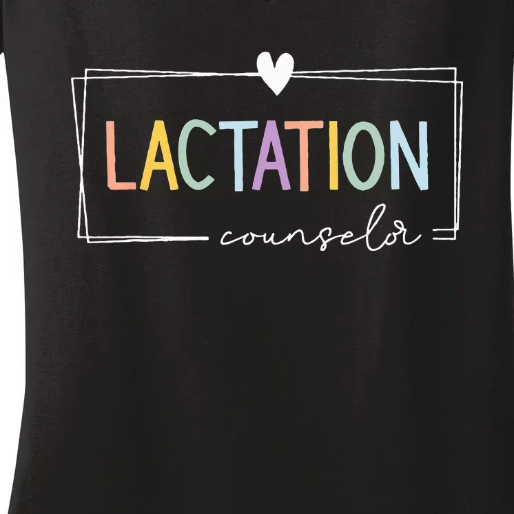 Lactation Counselor IBCLC Breastfeeding Consultant Women's V-Neck T-Shirt