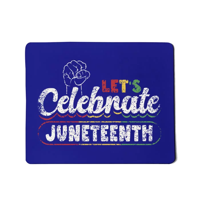 LetS Celebrate Junenth Africa 1865 Black Junenth Meaningful Gift Mousepad