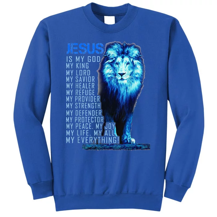 Lion Christian Jesus Is My God King Lord And Savior Tall Sweatshirt