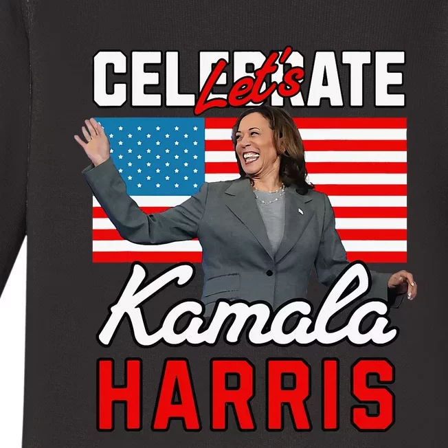 LetS Celebrate Kamala Harris 2024 Baby Long Sleeve Bodysuit