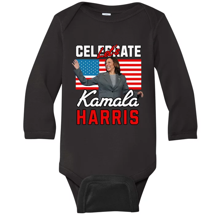 LetS Celebrate Kamala Harris 2024 Baby Long Sleeve Bodysuit