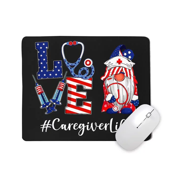 Love Caregiver Life Nurse Gnome American Mousepad