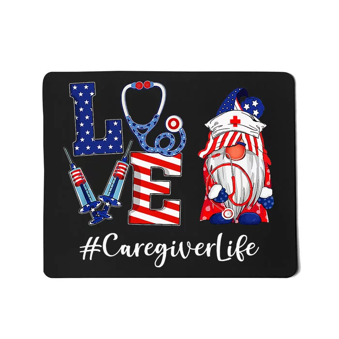 Love Caregiver Life Nurse Gnome American Mousepad