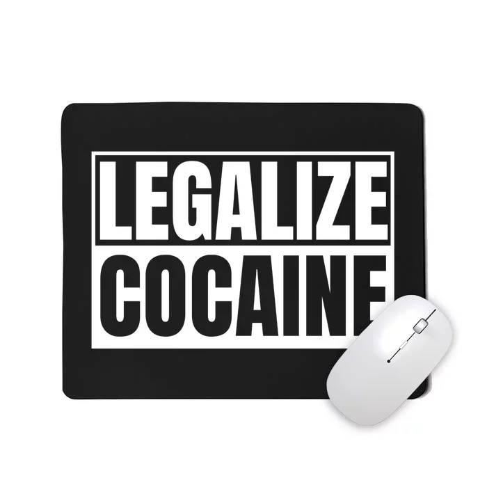 Legalize Cocaine Mousepad