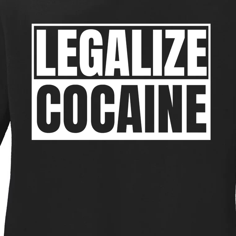 Legalize Cocaine Ladies Long Sleeve Shirt