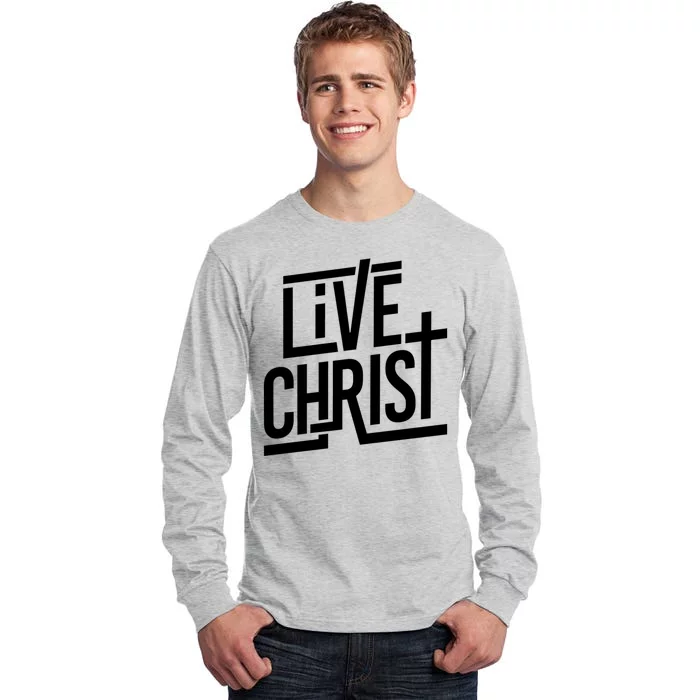 Live Christ Tall Long Sleeve T-Shirt