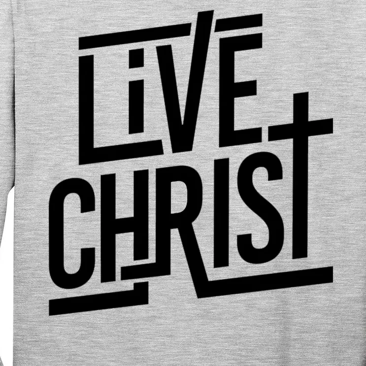 Live Christ Tall Long Sleeve T-Shirt