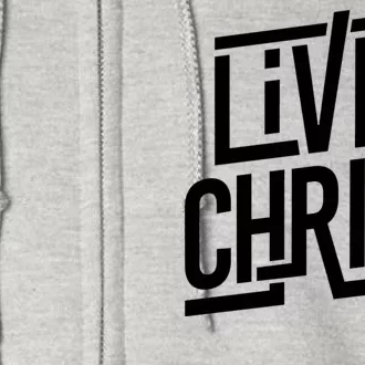 Live Christ Full Zip Hoodie