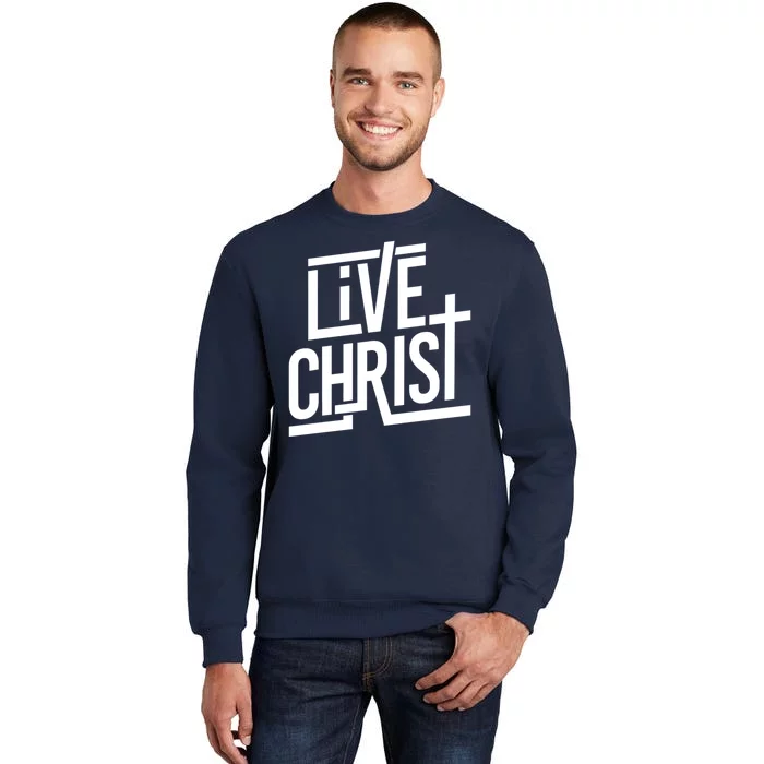 Live Christ Sweatshirt