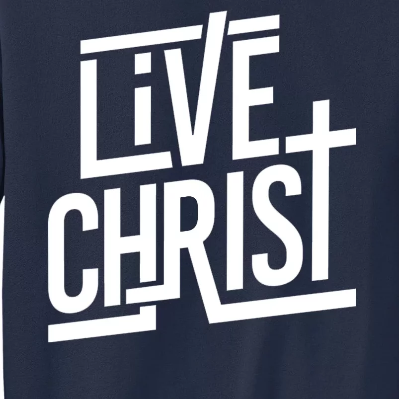 Live Christ Sweatshirt