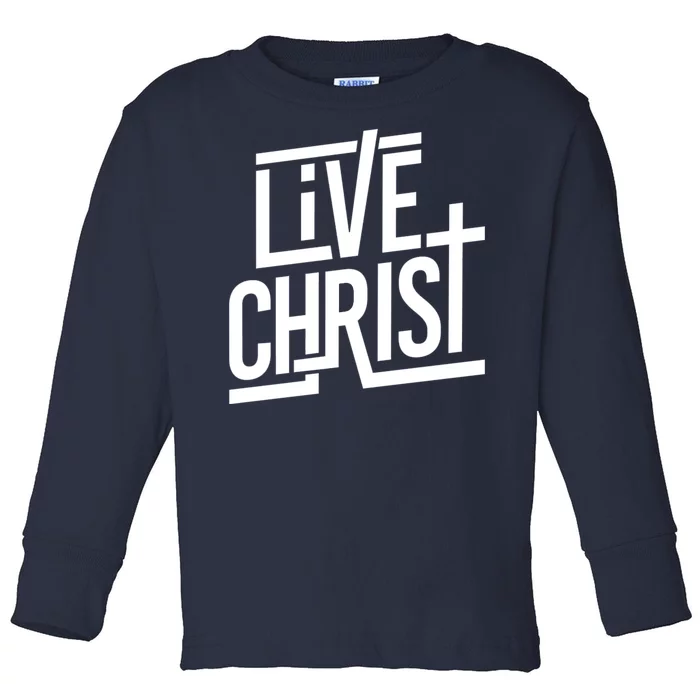 Live Christ Toddler Long Sleeve Shirt