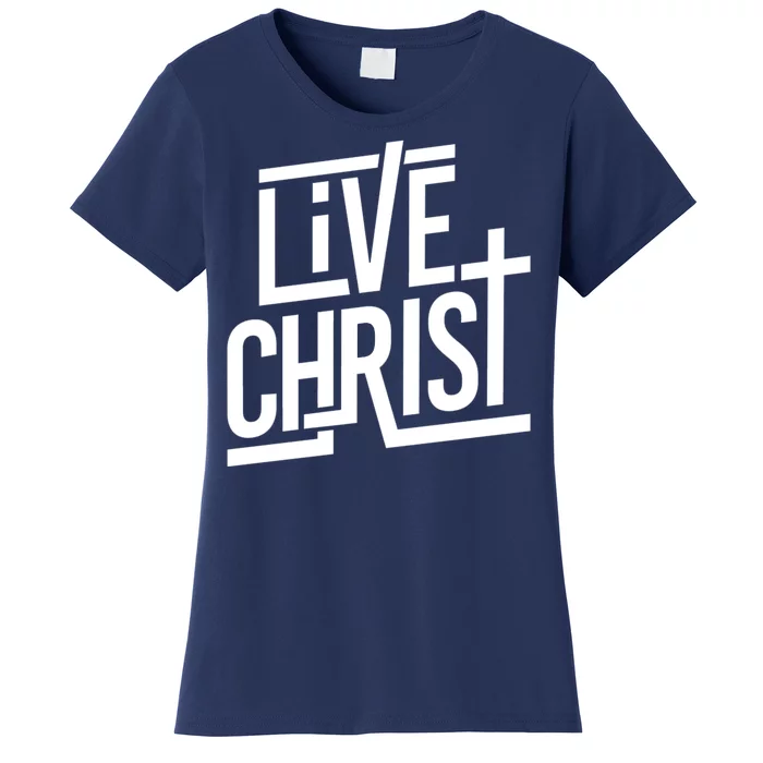 Live Christ Women's T-Shirt