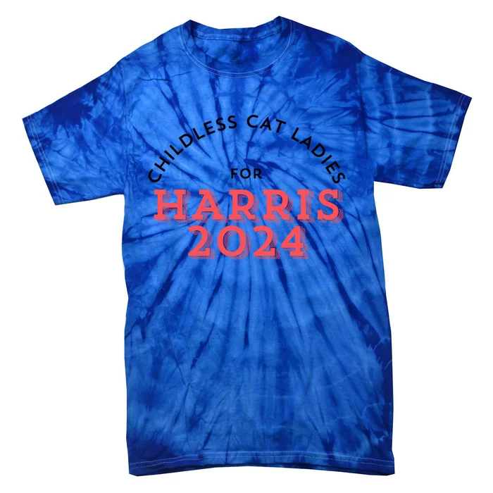 Less Cat Ladies For Kamala Harris 2024 Gift Tie-Dye T-Shirt