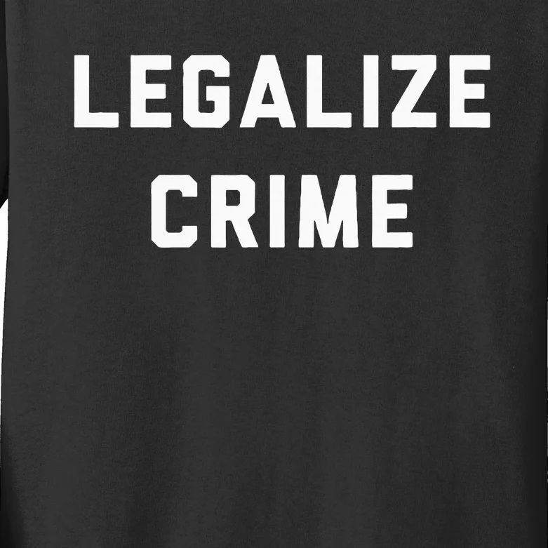 Legalize Crime Kids Long Sleeve Shirt