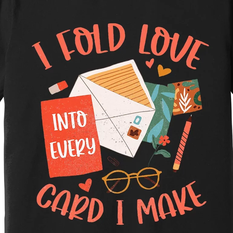 Love Card Making Cute Hobby Crafting Scrapbooking Crafter Premium T-Shirt