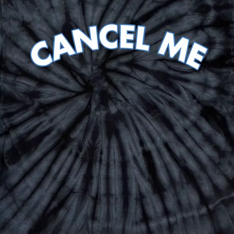 Lilybchapman Cancel Me Tie-Dye T-Shirt