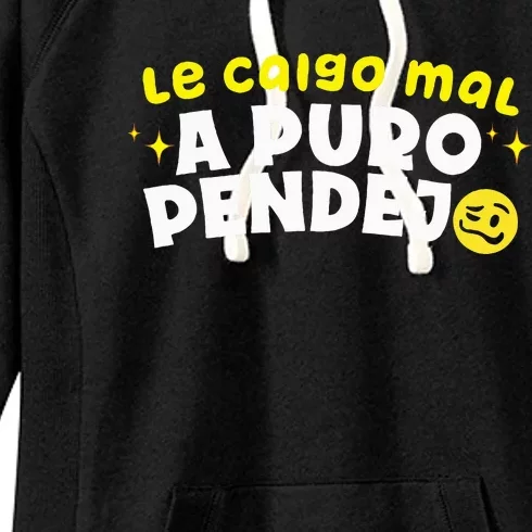 Le Caigo Mal A Puro Pendejo Funny Quote Women's Fleece Hoodie