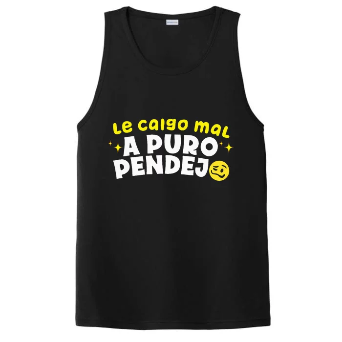 Le Caigo Mal A Puro Pendejo Funny Quote Performance Tank