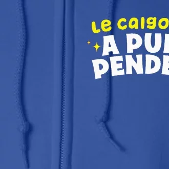 Le Caigo Mal A Puro Pendejo Funny Quote Full Zip Hoodie