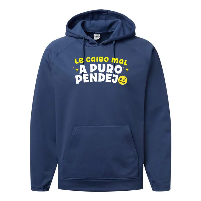 Le Caigo Mal A Puro Pendejo Funny Quote Performance Fleece Hoodie