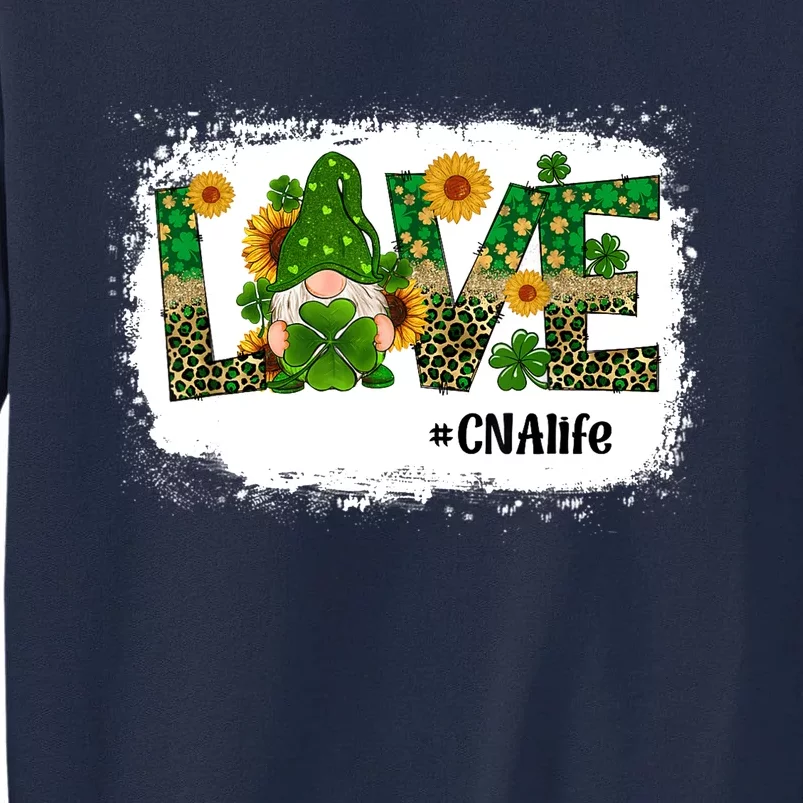 Love CNA Nurse Life Gnome Sunflower Funny St Patrick's Day Tall Sweatshirt