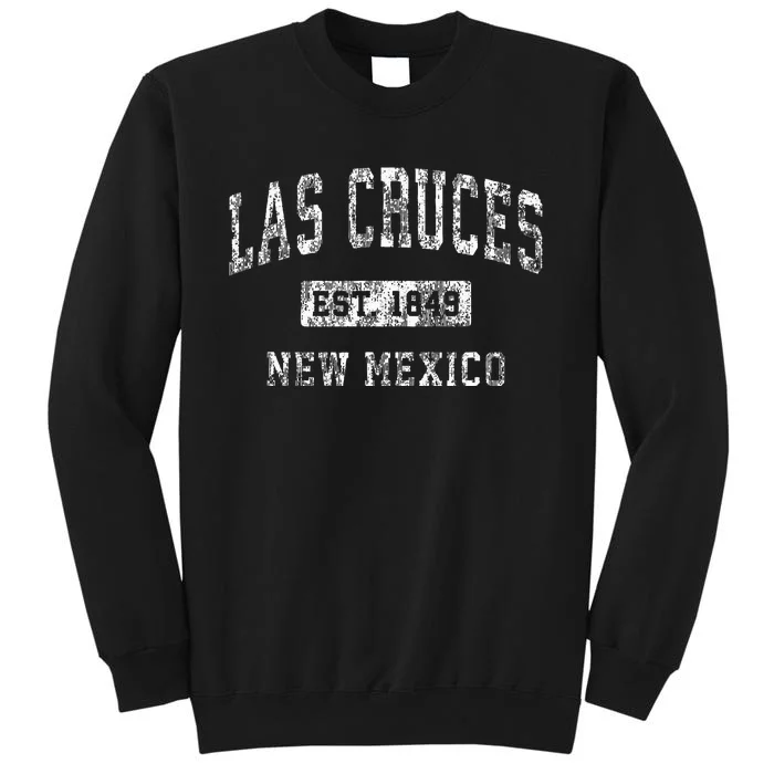 Las Cruces New Mexico Nm Vintage Established Sports Tall Sweatshirt