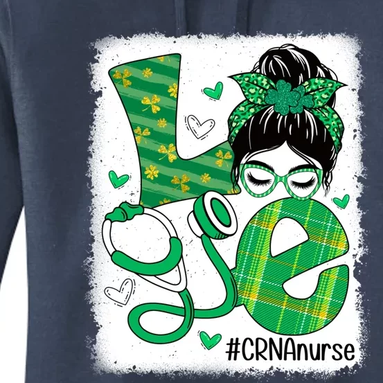 Love Crna Nurse Life Bleached Messy Bun Nurse Patricks Day Gift Women's Pullover Hoodie