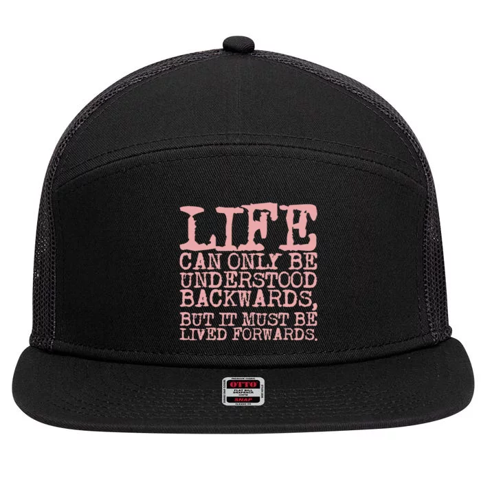 Life Can Only Be Understood Backwards Motivational 7 Panel Mesh Trucker Snapback Hat