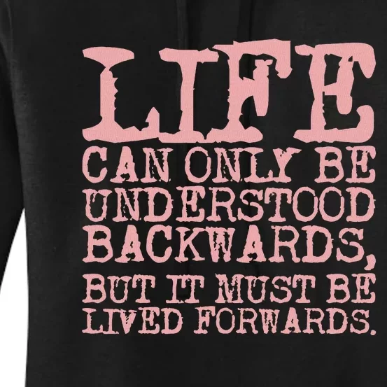 Life Can Only Be Understood Backwards Motivational Women's Pullover Hoodie