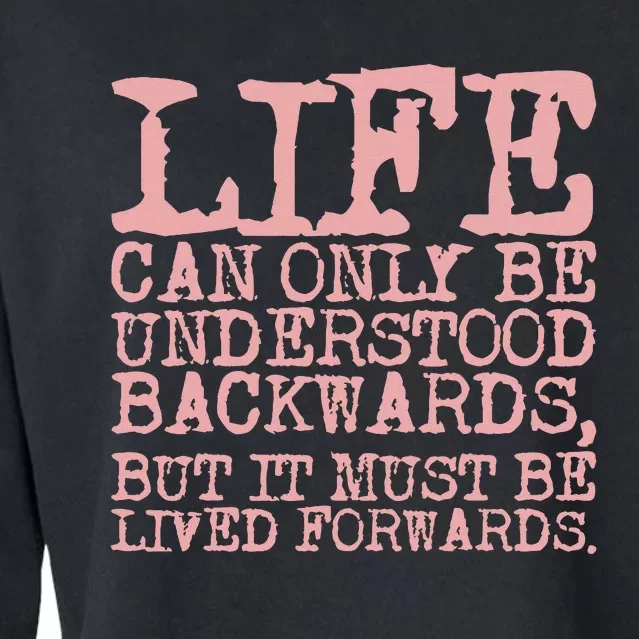 Life Can Only Be Understood Backwards Motivational Cropped Pullover Crew