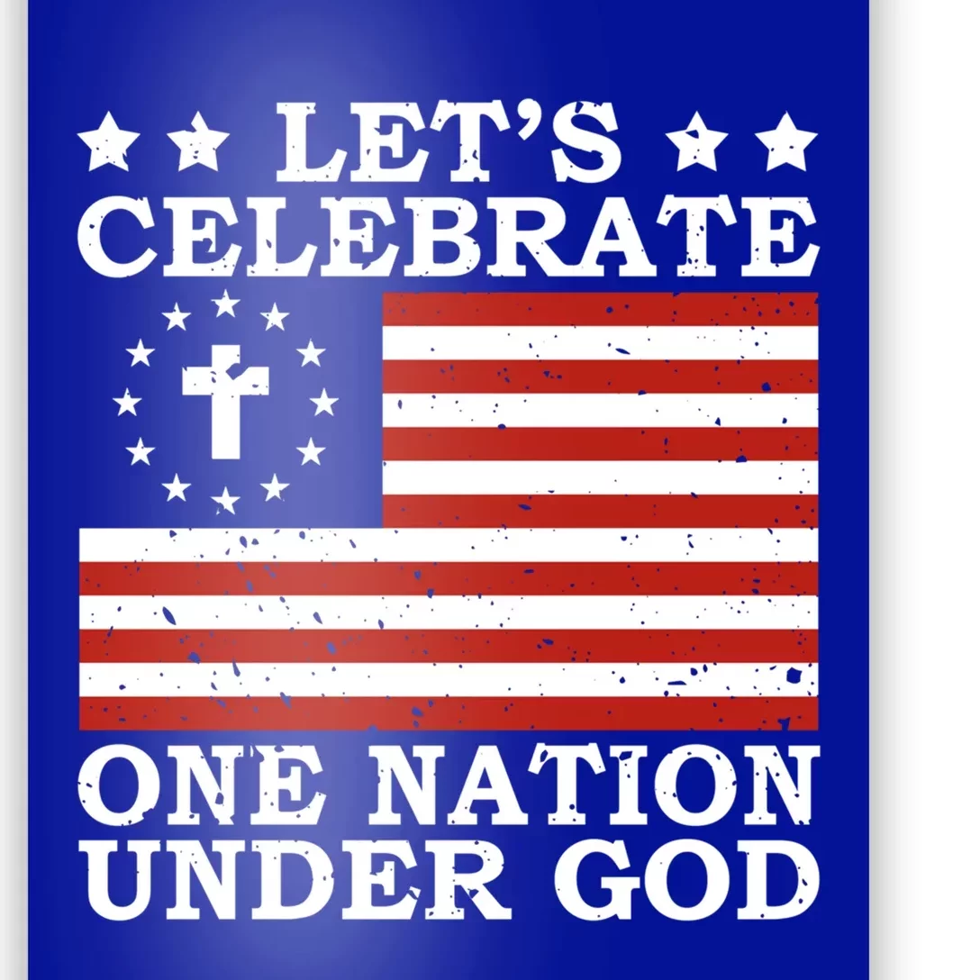 Lets Celebrate One Nation Under God 4th Of July Faith Gift Poster