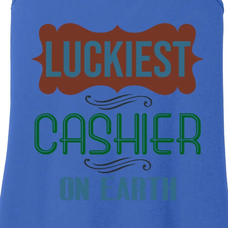 Luckiest Cashier On Earth Profession Career Worker Working Q Gift Ladies Essential Tank