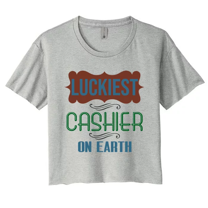 Luckiest Cashier On Earth Profession Career Worker Working Q Gift Women's Crop Top Tee