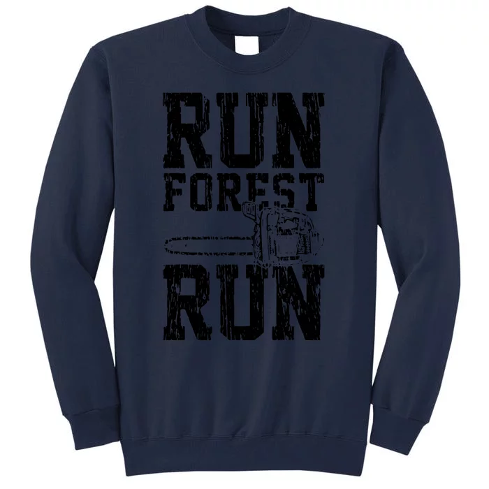 Lumberjack Chainsaw Run Forest Run Funny Tall Sweatshirt