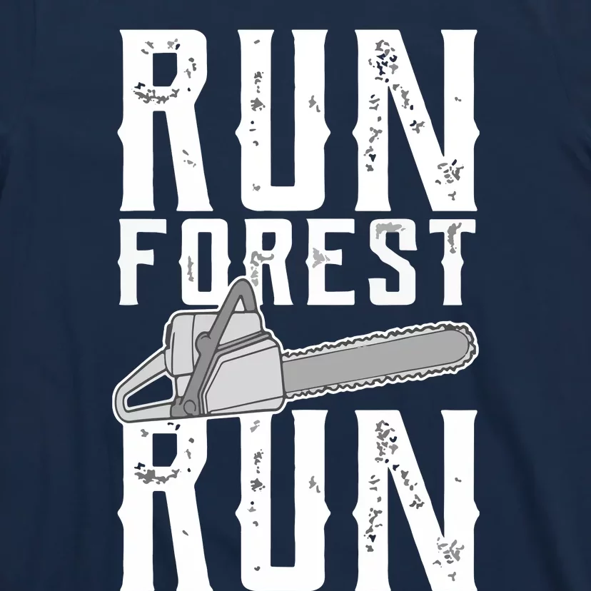 Lumberjack Chainsaw Run Forest Run Funny T-Shirt