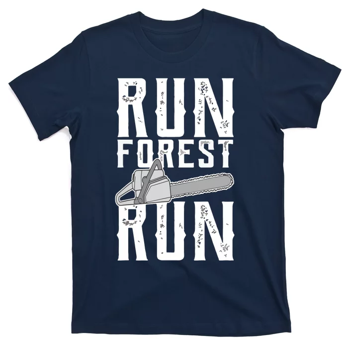 Lumberjack Chainsaw Run Forest Run Funny T-Shirt