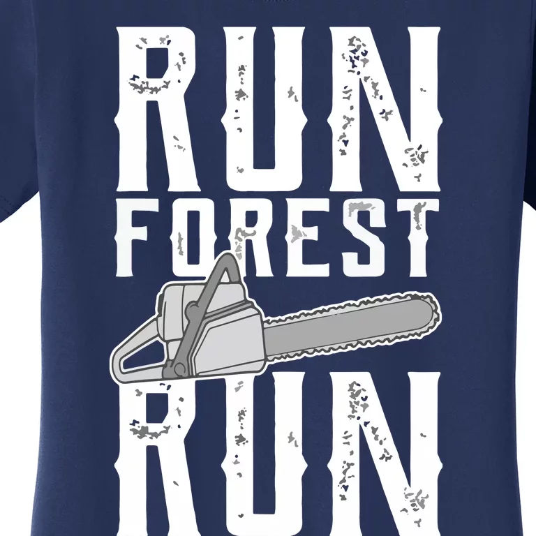 Lumberjack Chainsaw Run Forest Run Funny Women's T-Shirt