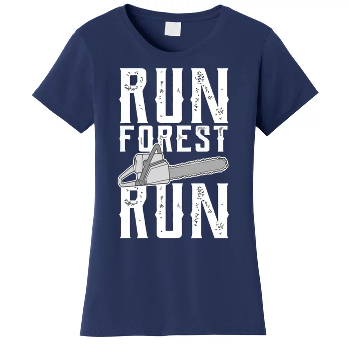 Lumberjack Chainsaw Run Forest Run Funny Women's T-Shirt