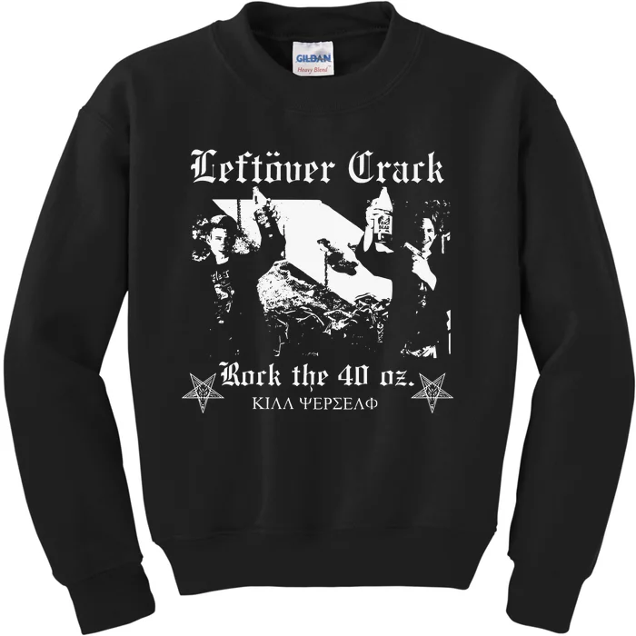 Leftover Crack Rock The 40 Oz Kids Sweatshirt