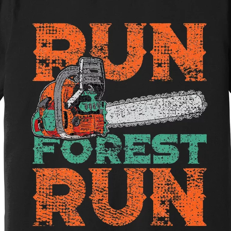 Lumberjack Chainsaw Run Forest Funny Woodworker Premium T-Shirt