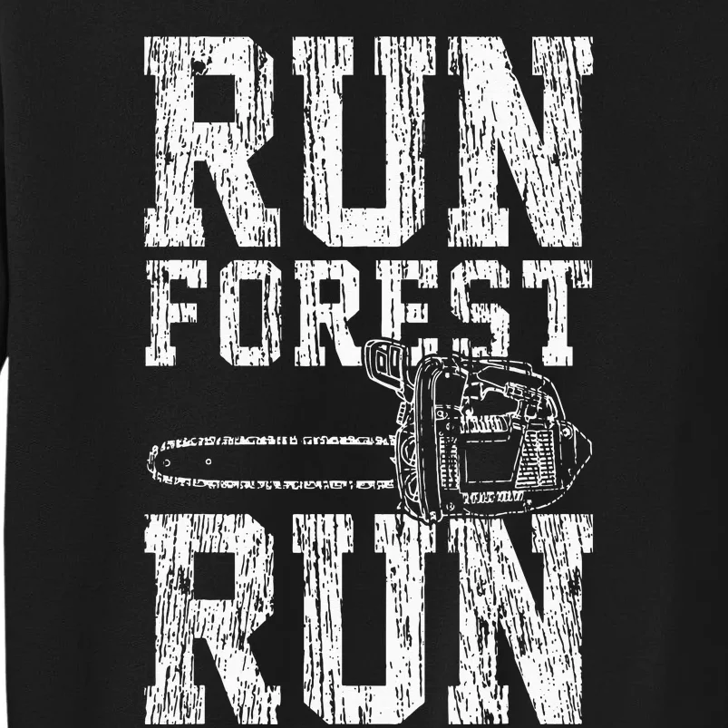 Lumberjack Chainsaw Run Forest Run Funny Tall Sweatshirt