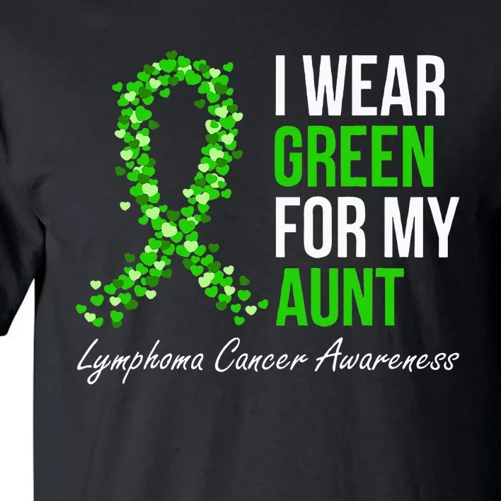 Lymphoma Cancer Ribbon I Wear Green For My Aunt Support Tall T-Shirt