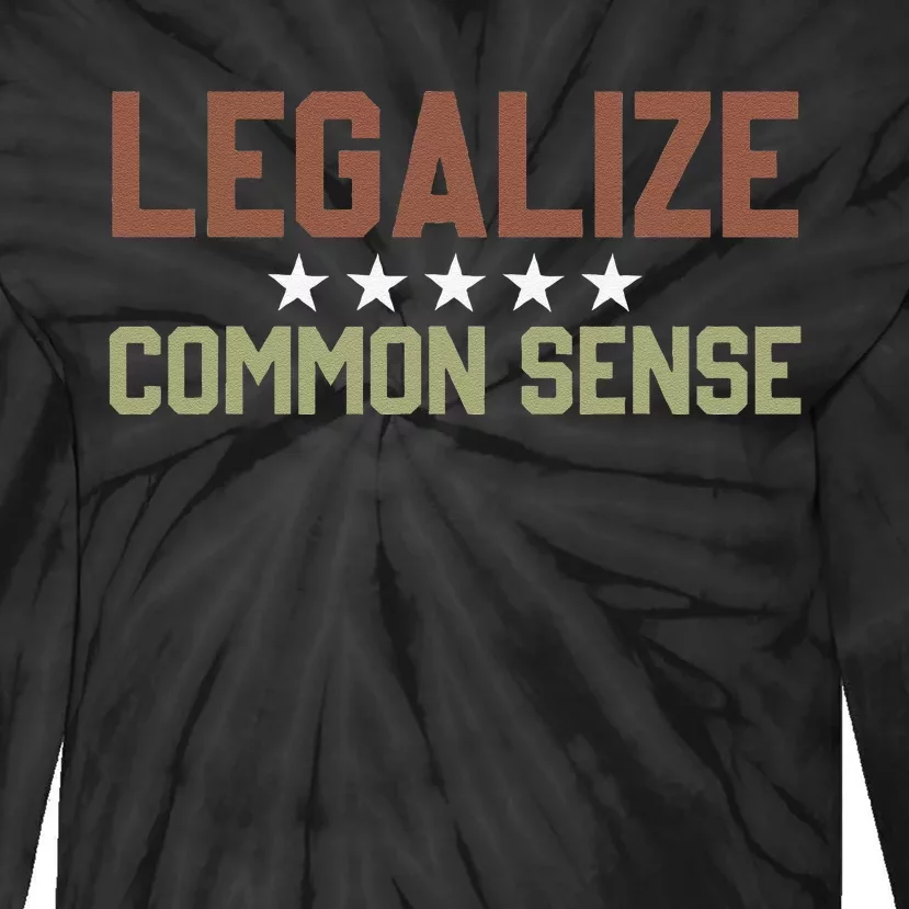 Legalize Common Sense Retro Tie-Dye Long Sleeve Shirt