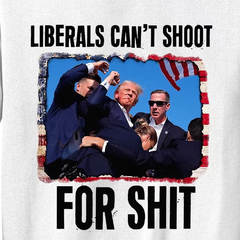 Liberals CanT Shoot For Shit Sweatshirt